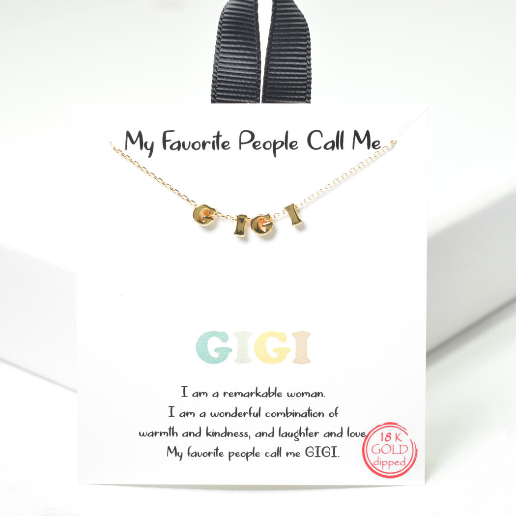 100516_Gold, 18K Gold Dipped, "My Favorite People Call Me" GIGI Necklace 